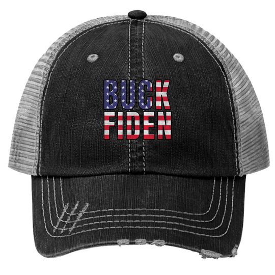 Discover Buck Fiden | joe biden sucks - Buck Fiden - Trucker Hats