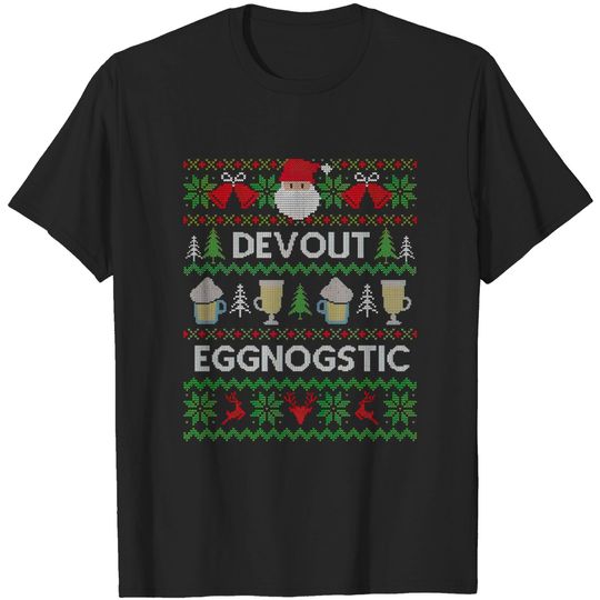 Discover Ugly Christmas Sweater Devout Eggnostic Eggnog - Ugly Christmas Sweater - T-Shirt