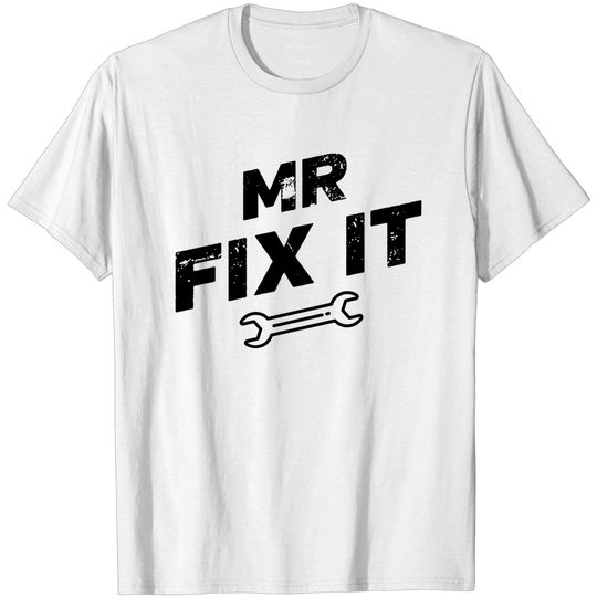Discover Mr. Fix It! - Fix It - T-Shirt