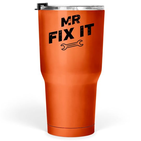 Discover Mr. Fix It! - Fix It - Tumblers 30 oz
