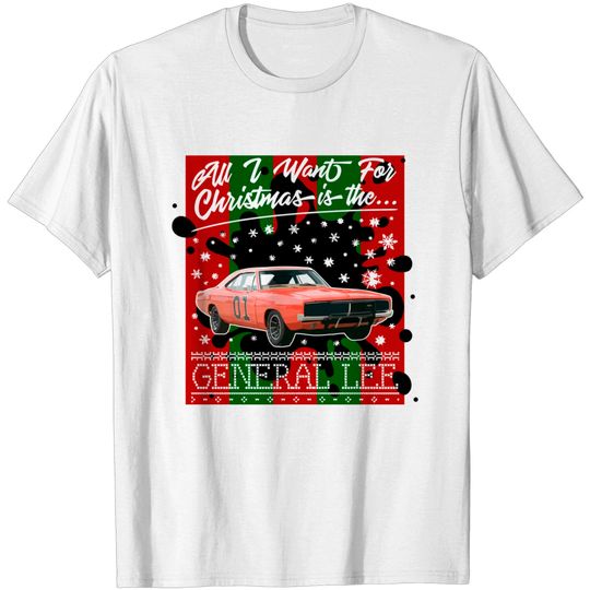Discover All I Want For Christmas Is The General Lee Dukes Of Hazzard - Dukes Of Hazzard - T-Shirt