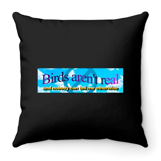 Discover Birds aren't real (And nobody can convince me otherwise) - Meme Sticker - Throw Pillows