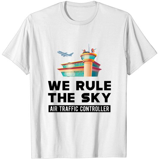 Discover Air Traffic Controller - We rule the sky - Air Traffic Controller Gift - T-Shirt