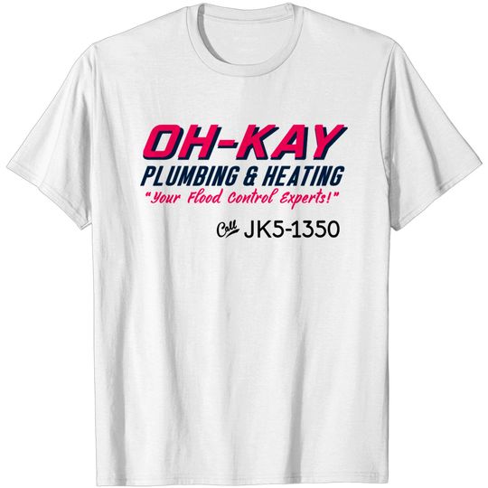 Discover Oh-Kay Plumbing & Heating - Oh Kay Plumbing And Heating - T-Shirt