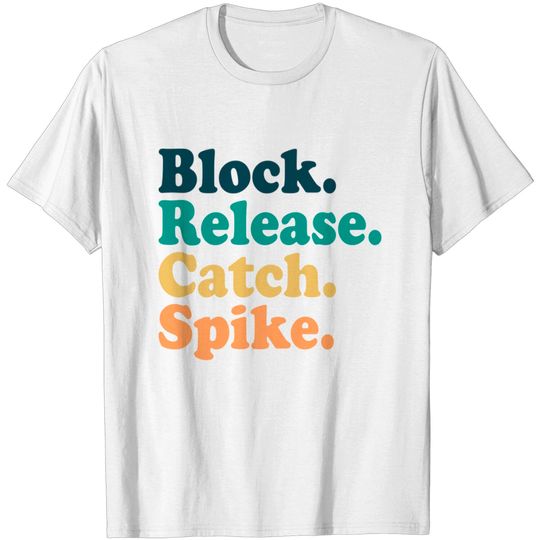 Discover block release catch spike - Block Release Catch Spike - T-Shirt