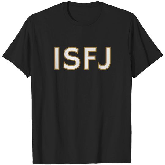 Discover Myers Briggs Typography ISFJ - Isfj - T-Shirt