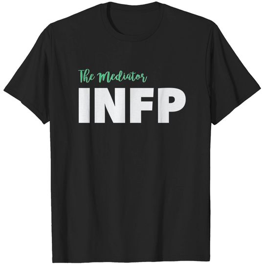 Discover Myers Briggs INFP The Mediator - Personality Test - T-Shirt