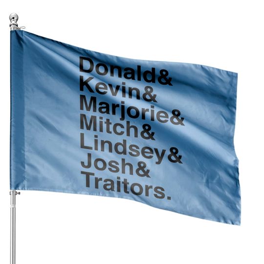 Discover Trump Traitors Name Stack - Trump Traitor - House Flags