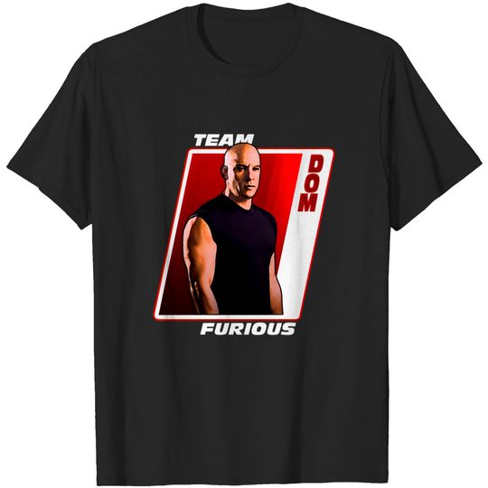 Discover Team Furious - Dom - Race - T-Shirt