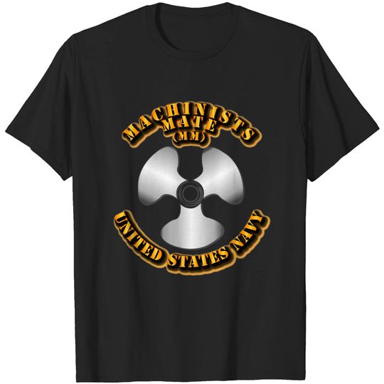 Discover Navy - Rate - Machinists Mate - Navy Rate Machinists Mate - T-Shirt