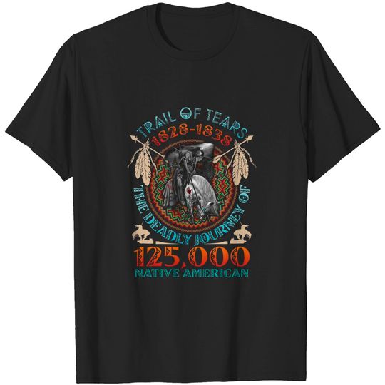 Discover Native American Trail of Tears 1828 1838 Shirt