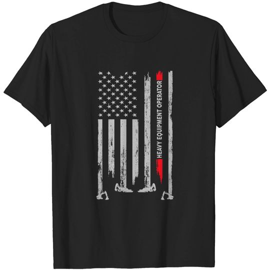Discover Heavy Equipment Operator American Flag - Heavy Equipment Operator - T-Shirt