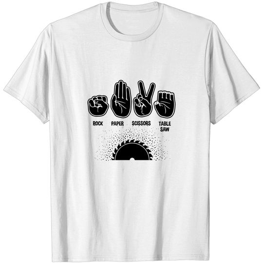 Discover Rock Paper Scissors Table Saw - Table Saw - T-Shirt