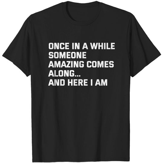 Discover Funny - Funny Quote - T-Shirt