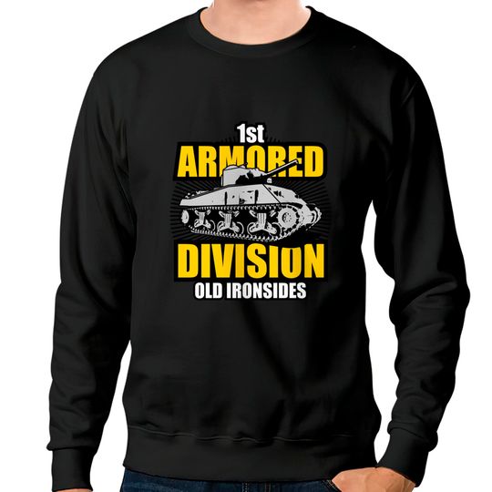 Discover 1st Armored Division - M4 Sherman Tank - Sweatshirts