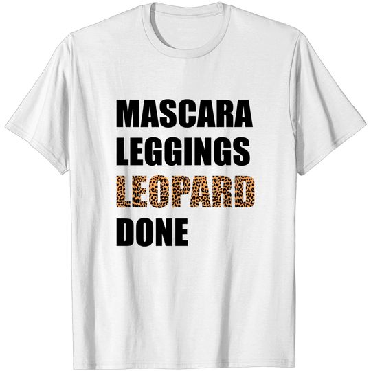 Discover Mascara leggings leopard done - Leopard Pattern - T-Shirt
