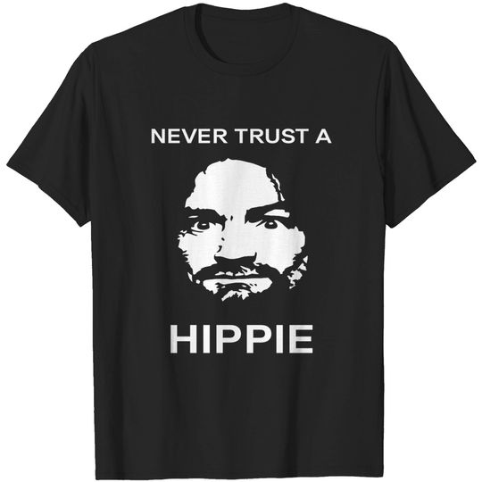 Discover NEVER TRUST A HIPPIE T Shirt
