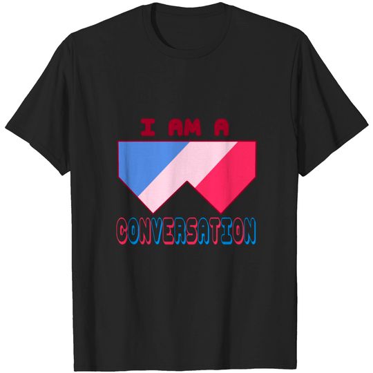 Discover I Am A Conversation T-shirt