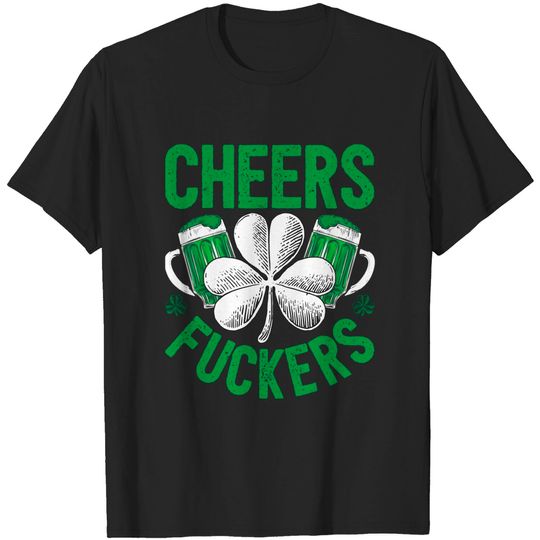 Discover Cheers Fuckers St. Patrick's Day Shamrock Shirt