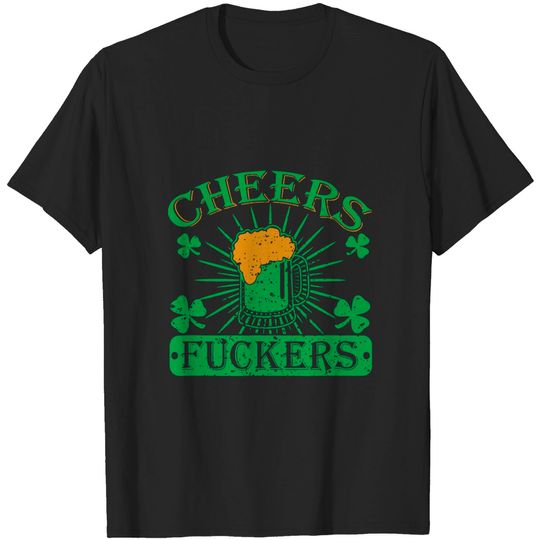 Discover Cheers Fuckers St. Patrick's Day Shirt
