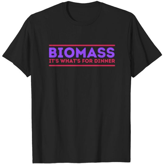 Discover Biomass - It's What's For Dinner! - Tyranids - T-Shirt