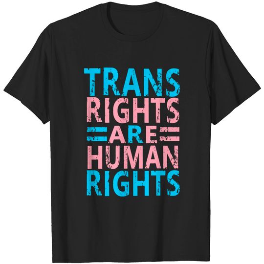 Discover Trans Rights Are Human Rights Shirt