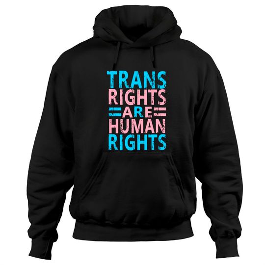 Discover Trans Rights Are Human Rights Hoodies