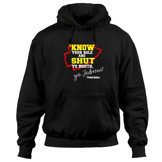 Discover Know Your Role and Shut Yo Mouth Ya Jabroni! Travis Kelce Shirt