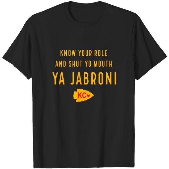Discover Know Your Role Shut Yo Mouth | Ya JABRONI | Funny Shirt