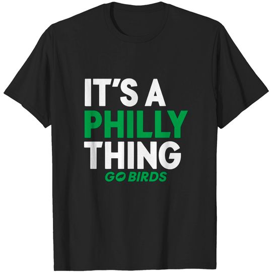 Discover It's a Philly Thing, Go Birds, Eagles Fan Tee shirt
