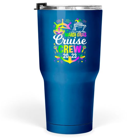 Discover Mardi Gras Cruise Crew 2023 Cruising Funny Festival Party Tumblers 30 oz