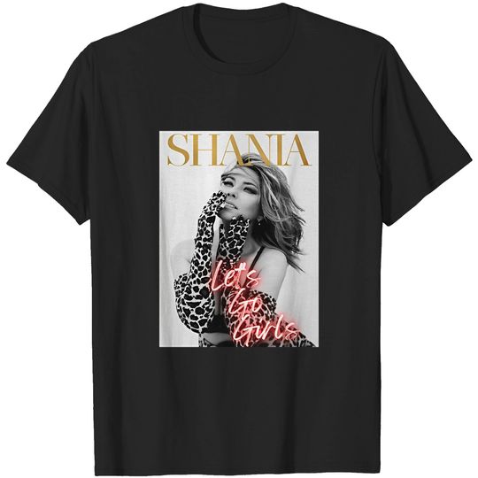 Discover Shania Twain Tshirt, Let's Go Girls, Shania Now, Come On Over Shirt