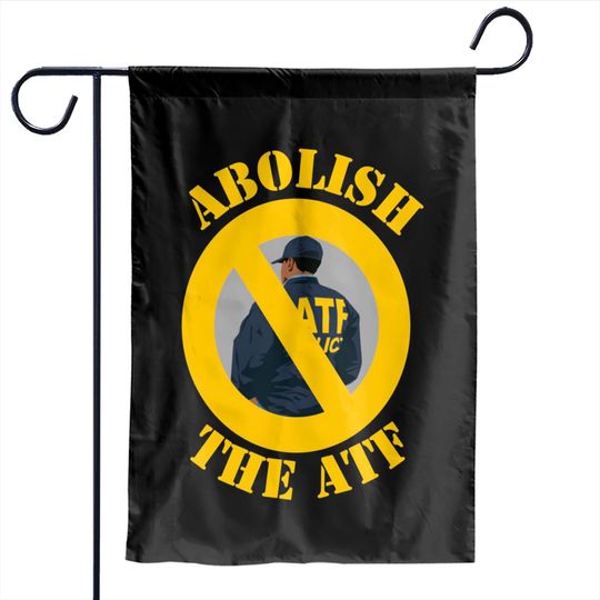 Discover Abolish the ATF Garden Flags
