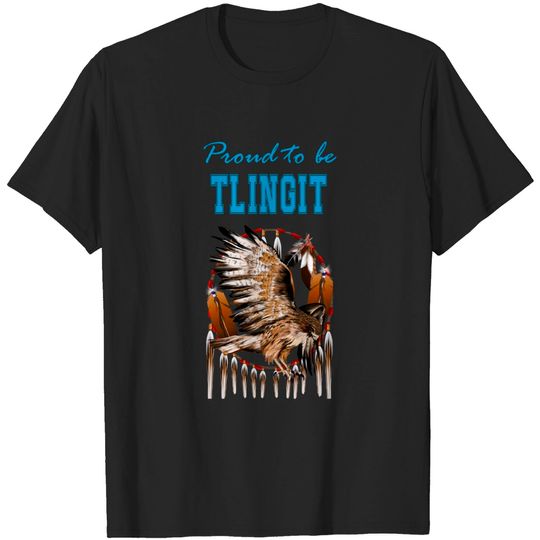 Discover Native American Tlingit Eagle Spirit - Proud To Be Tlingit Eagle Spirit - T-Shirt