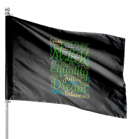 Discover Celebrate Martin Luther King Jr Day With This Word Cloud Montage - Mlk Day - House Flags