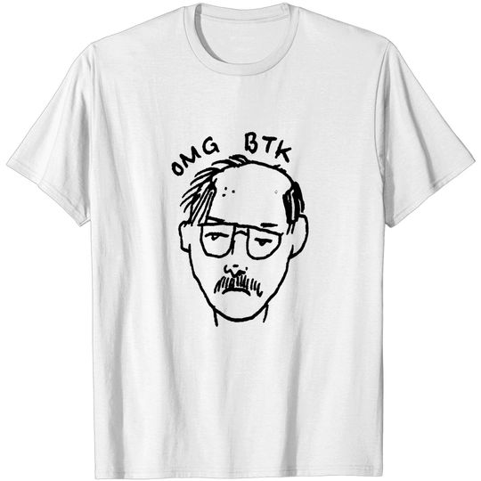 Discover OMG BTK - Serial Killer - T-Shirt