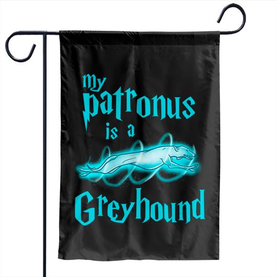 Discover My Patronus Is A Greyhound Garden Flags