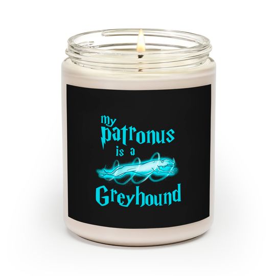 Discover My Patronus Is A Greyhound Scented Candles