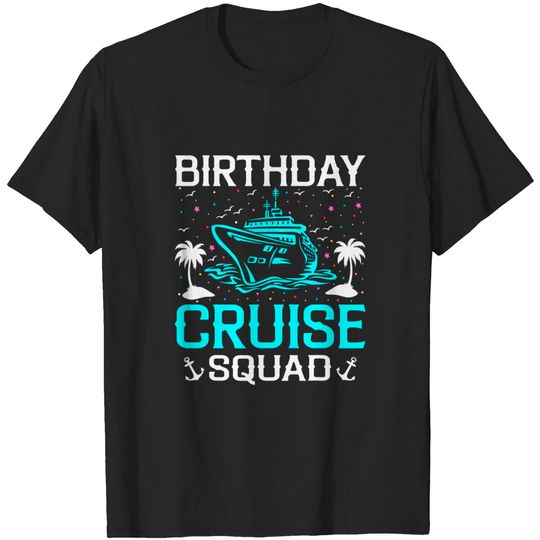 Discover Birthday Cruise Squad Shirt Birthday Party Cruise Squad 2023 T-Shirt