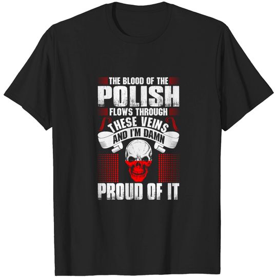 Discover The Blood Of The Polish Proud Of It T-shirt