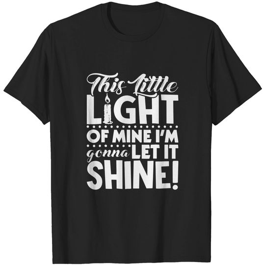 Discover This Little Light of Mine T shirt T-shirt