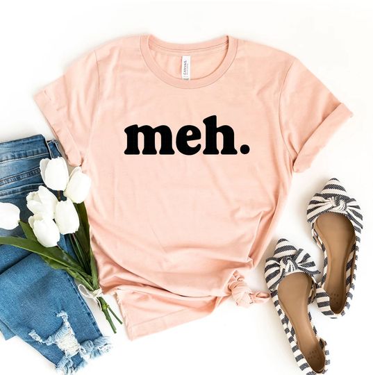 Discover Meh T-shirt, Sarcastic Shirt, Bored With Life T-Shirt