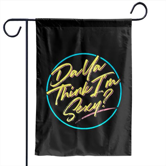 Discover Da Ya Think I'm Sexy Rod Garden Flags
