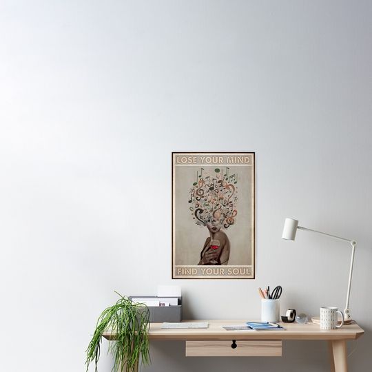 Discover Music Is Everything Lose Your Mind Poster