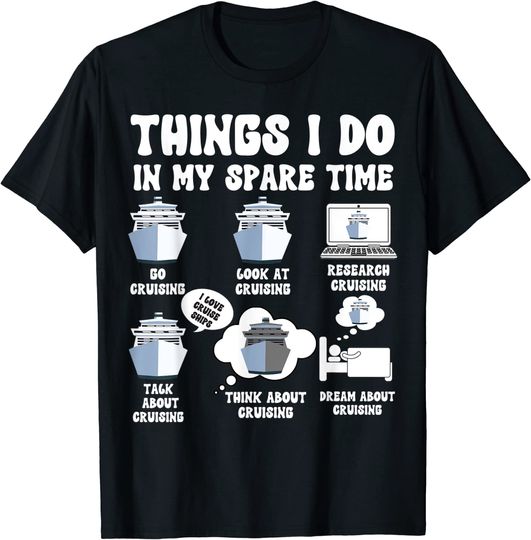 Discover things i do in my spare time cruise funny Cruising tee T-Shirt