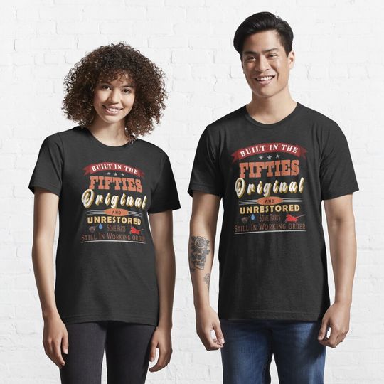 Discover The Fifties Original Unrestored Some Parts Still In Working T-Shirt