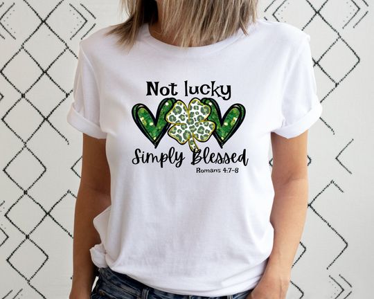 Discover Not Lucky Just Blessed St Patricks Day Shirt, St Patricks Day Shirt