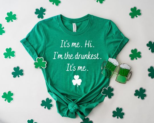 Discover It's Me Hi I'm the Drunkest, Funny St Patricks Day Shirt, It's Me Adult Shirt
