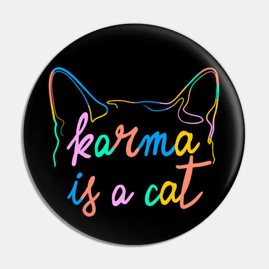 Discover Karma is a cat Pin