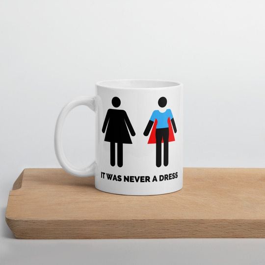 Discover It Was Never A Dress Mug, Women's Day Mug, Women Empowerment Mug